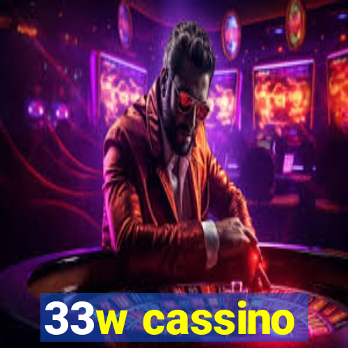 33w cassino